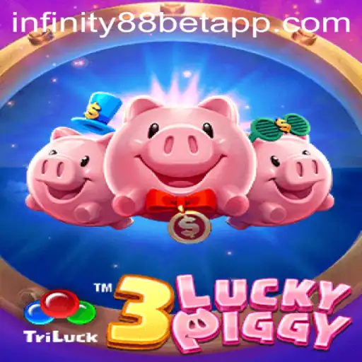 Discover the Excitement of 3LUCKYPIGGY and INFINITY88BET