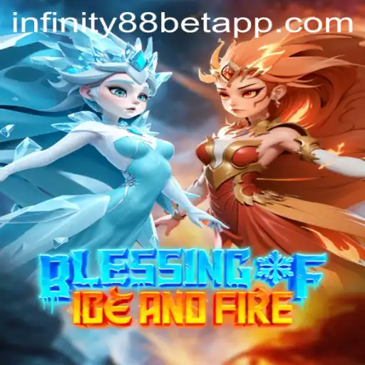 Exploring the Mystical World of Blessing of Ice and Fire with INFINITY88BET