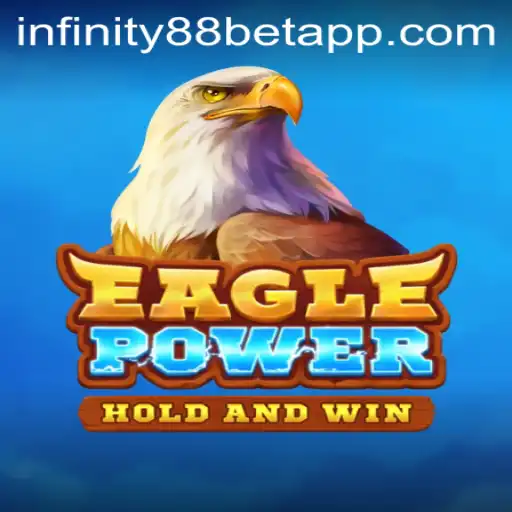 EaglePower: A Thrilling Adventure with INFINITY88BET